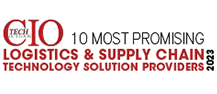 10 Most Promising Logistics & Supply Chain Technology Solution Providers - 2023